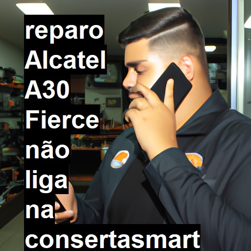 ALCATEL A30 FIERCE NÃO LIGA | ConsertaSmart