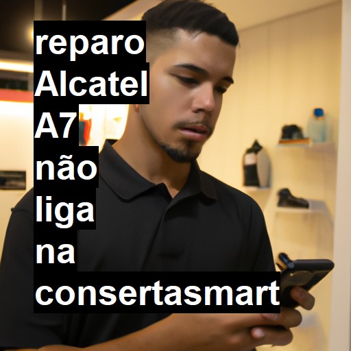 ALCATEL A7 NÃO LIGA | ConsertaSmart