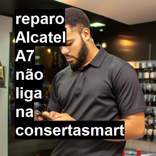 ALCATEL A7 NÃO LIGA | ConsertaSmart