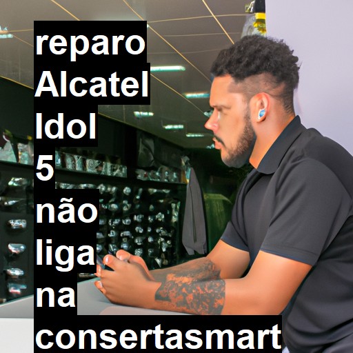 ALCATEL IDOL 5 NÃO LIGA | ConsertaSmart