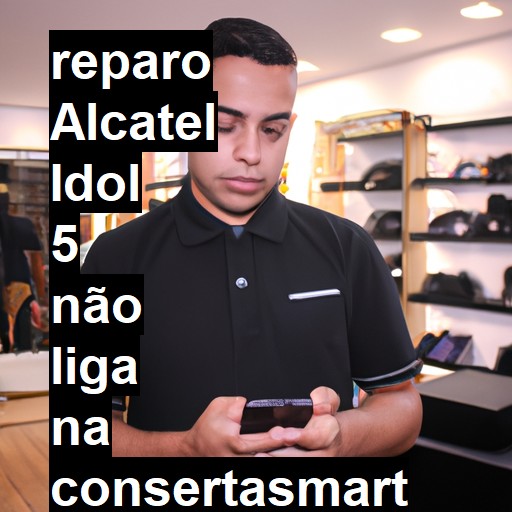 ALCATEL IDOL 5 NÃO LIGA | ConsertaSmart