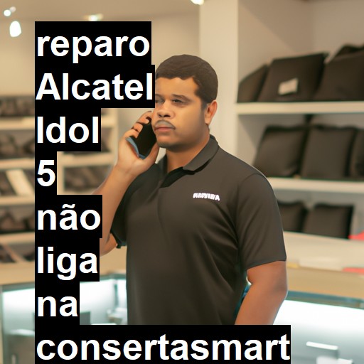 ALCATEL IDOL 5 NÃO LIGA | ConsertaSmart