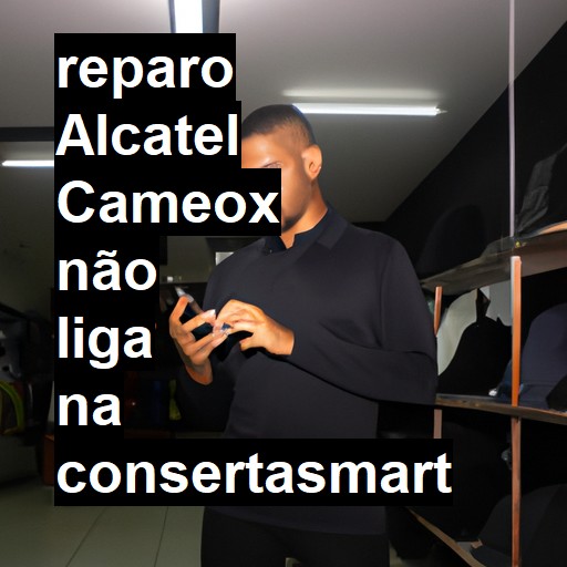 ALCATEL CAMEOX NÃO LIGA | ConsertaSmart