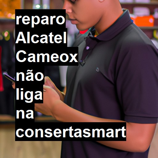 ALCATEL CAMEOX NÃO LIGA | ConsertaSmart