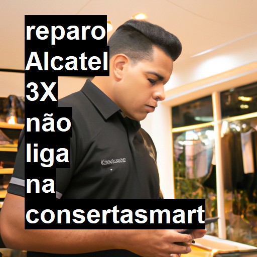 ALCATEL 3X NÃO LIGA | ConsertaSmart