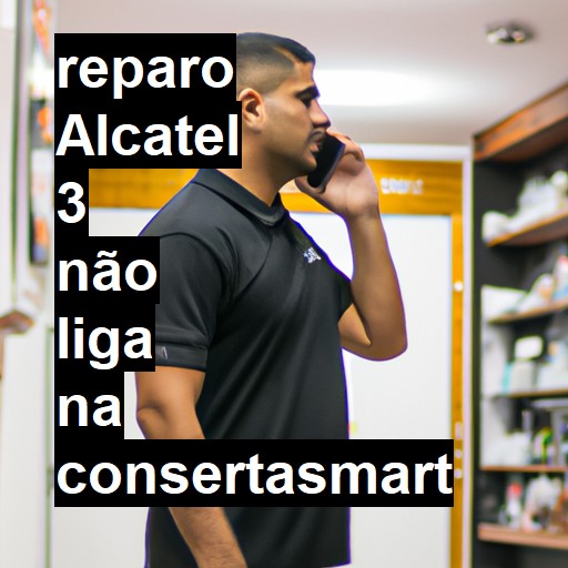 ALCATEL 3 NÃO LIGA | ConsertaSmart