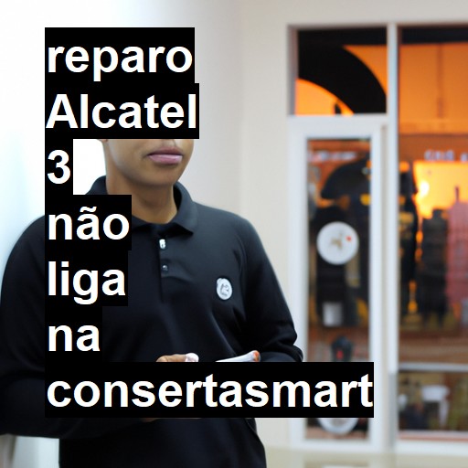 ALCATEL 3 NÃO LIGA | ConsertaSmart