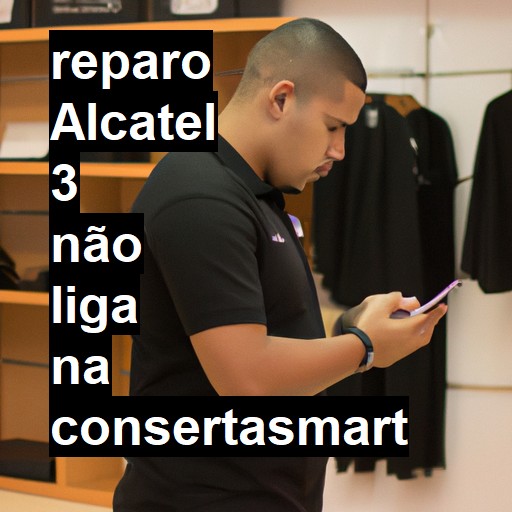 ALCATEL 3 NÃO LIGA | ConsertaSmart