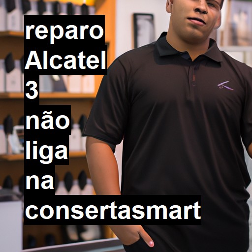 ALCATEL 3 NÃO LIGA | ConsertaSmart