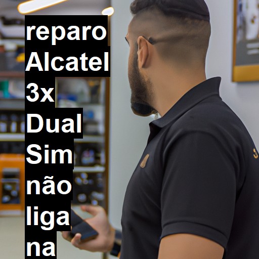 ALCATEL 3X DUAL SIM NÃO LIGA | ConsertaSmart