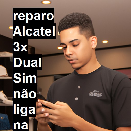 ALCATEL 3X DUAL SIM NÃO LIGA | ConsertaSmart