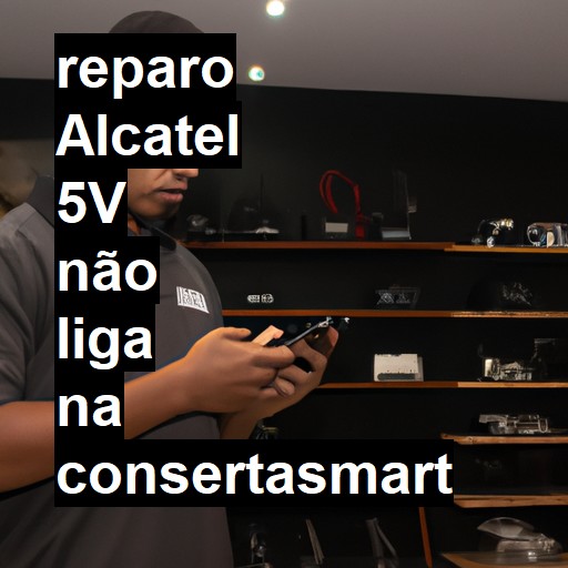 ALCATEL 5V NÃO LIGA | ConsertaSmart