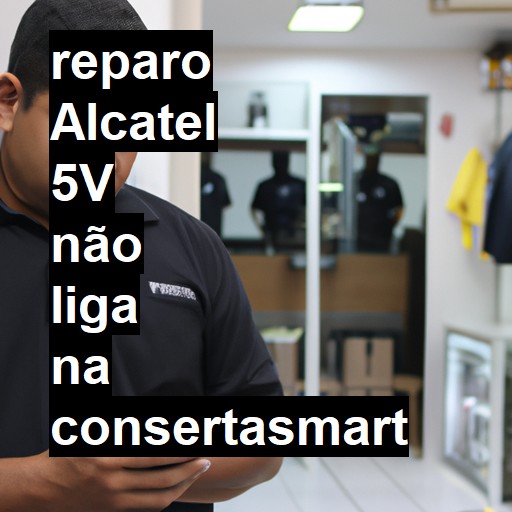 ALCATEL 5V NÃO LIGA | ConsertaSmart