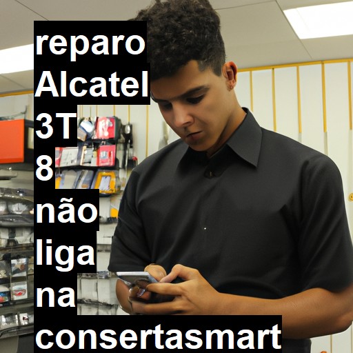 ALCATEL 3T 8 NÃO LIGA | ConsertaSmart