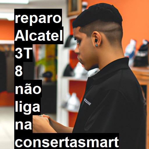 ALCATEL 3T 8 NÃO LIGA | ConsertaSmart