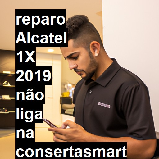 ALCATEL 1X 2019 NÃO LIGA | ConsertaSmart