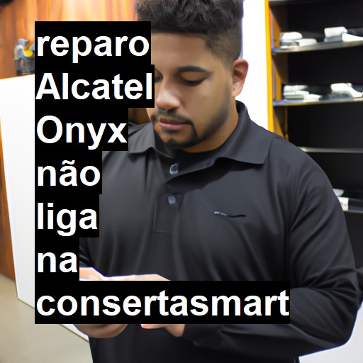 ALCATEL ONYX NÃO LIGA | ConsertaSmart