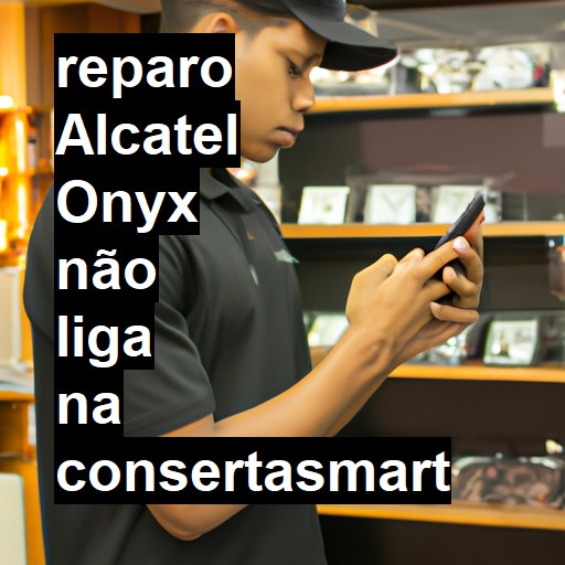 ALCATEL ONYX NÃO LIGA | ConsertaSmart