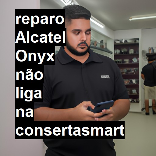 ALCATEL ONYX NÃO LIGA | ConsertaSmart