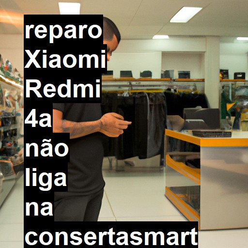 XIAOMI REDMI 4A NÃO LIGA | ConsertaSmart