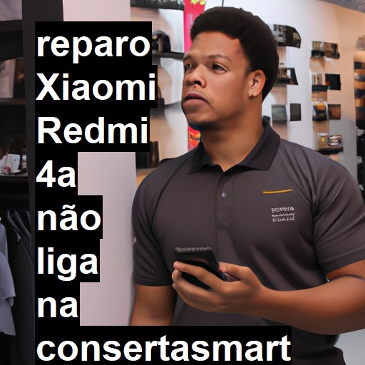 XIAOMI REDMI 4A NÃO LIGA | ConsertaSmart