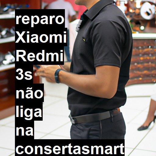 XIAOMI REDMI 3S NÃO LIGA | ConsertaSmart