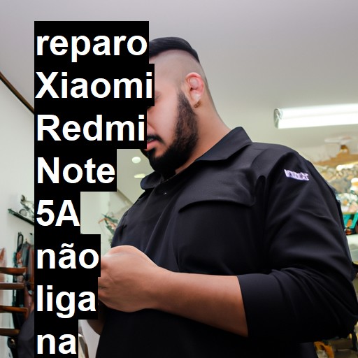 XIAOMI REDMI NOTE 5A NÃO LIGA | ConsertaSmart