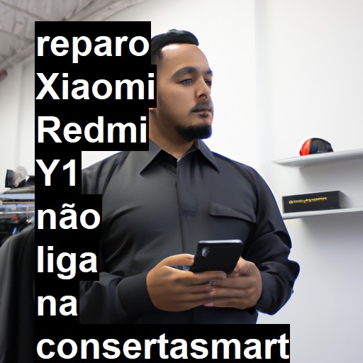 XIAOMI REDMI Y1 NÃO LIGA | ConsertaSmart