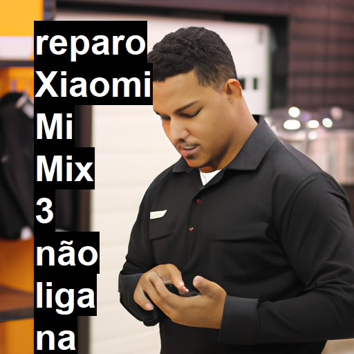 XIAOMI MI MIX 3 NÃO LIGA | ConsertaSmart