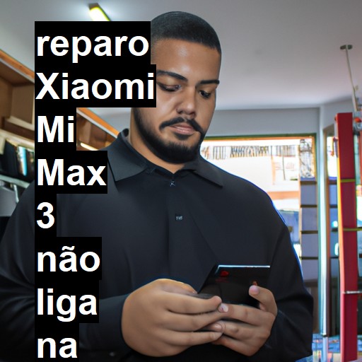 XIAOMI MI MAX 3 NÃO LIGA | ConsertaSmart