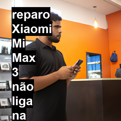 XIAOMI MI MAX 3 NÃO LIGA | ConsertaSmart