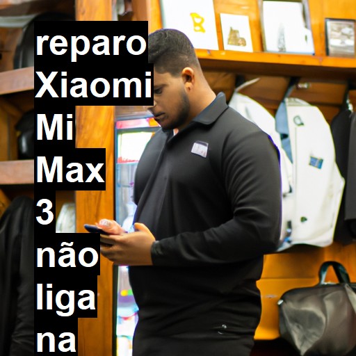 XIAOMI MI MAX 3 NÃO LIGA | ConsertaSmart