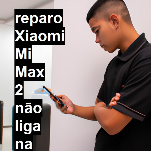 XIAOMI MI MAX 2 NÃO LIGA | ConsertaSmart