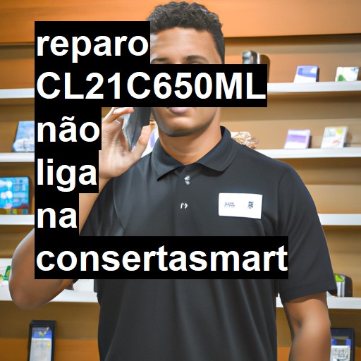 CL21C650ML NÃO LIGA | ConsertaSmart