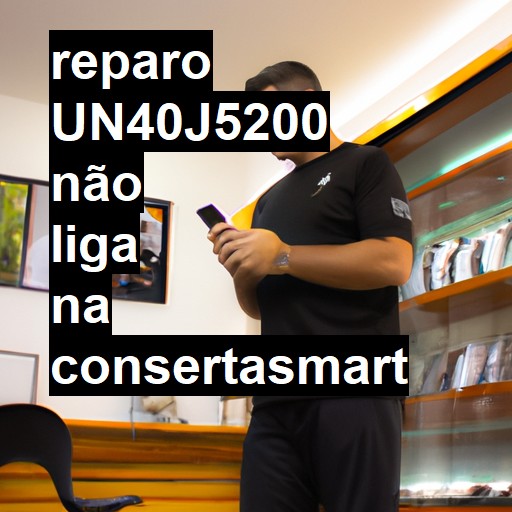 UN40J5200 NÃO LIGA | ConsertaSmart