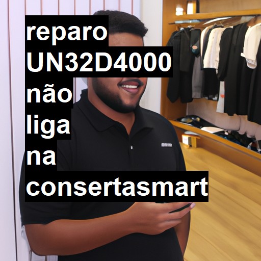 UN32D4000 NÃO LIGA | ConsertaSmart