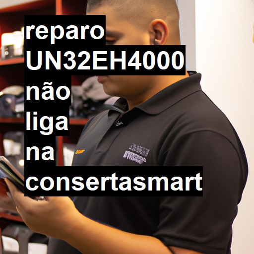 UN32EH4000 NÃO LIGA | ConsertaSmart