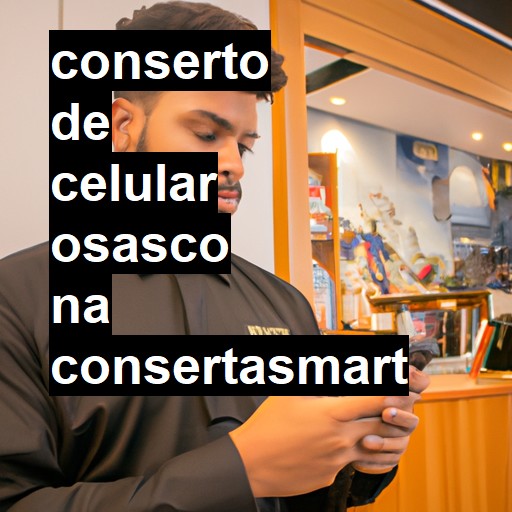 Conserto de Celular em Osasco - R$ 99,00