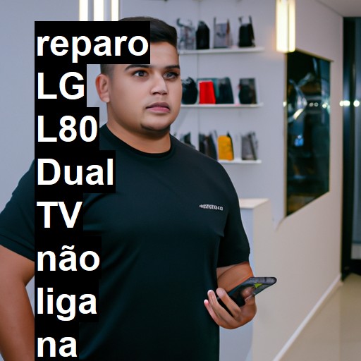 LG L80 DUAL TV NÃO LIGA | ConsertaSmart