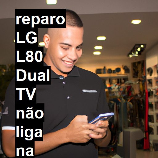 LG L80 DUAL TV NÃO LIGA | ConsertaSmart