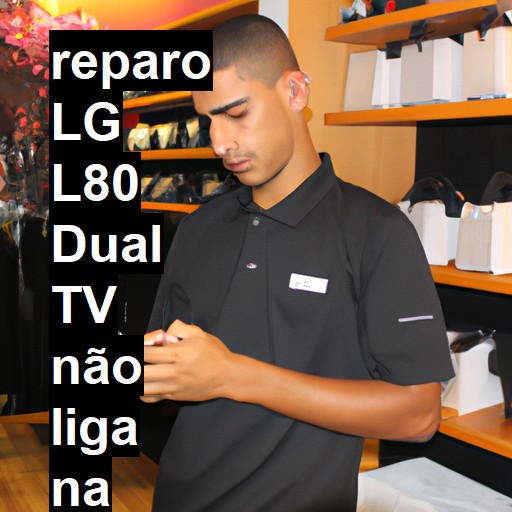 LG L80 DUAL TV NÃO LIGA | ConsertaSmart