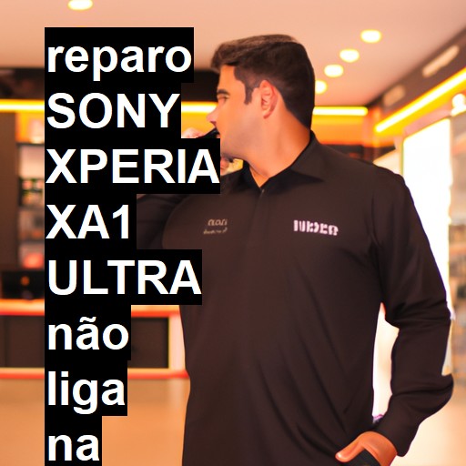 SONY XPERIA XA1 ULTRA NÃO LIGA | ConsertaSmart