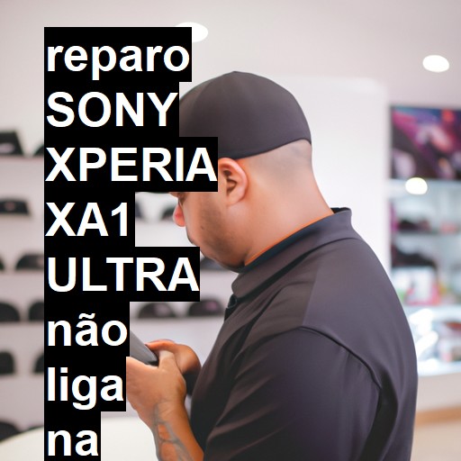 SONY XPERIA XA1 ULTRA NÃO LIGA | ConsertaSmart