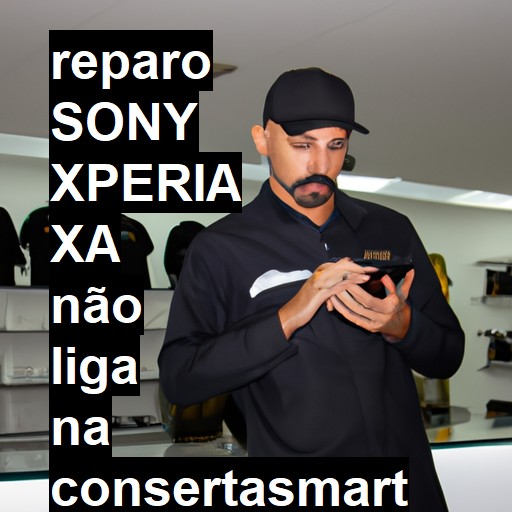 SONY XPERIA XA NÃO LIGA | ConsertaSmart