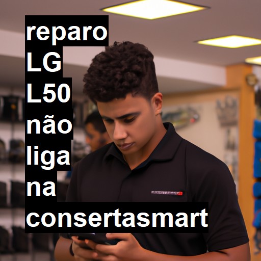 LG L50 NÃO LIGA | ConsertaSmart