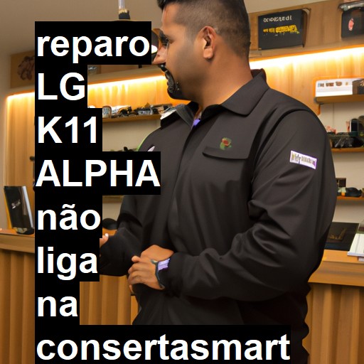 LG K11 ALPHA NÃO LIGA | ConsertaSmart