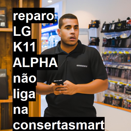 LG K11 ALPHA NÃO LIGA | ConsertaSmart