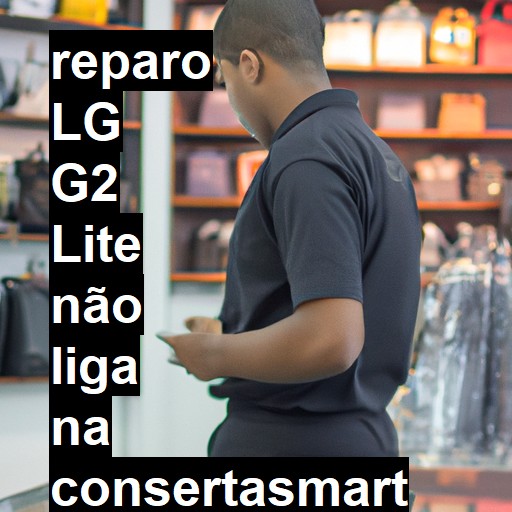 LG G2 LITE NÃO LIGA | ConsertaSmart