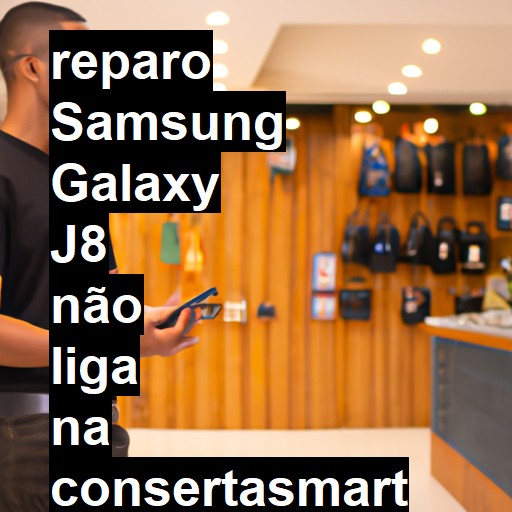 SAMSUNG GALAXY J8 NÃO LIGA | ConsertaSmart