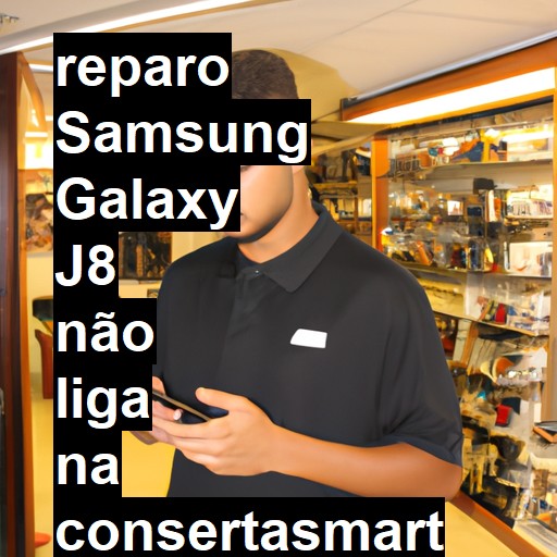 SAMSUNG GALAXY J8 NÃO LIGA | ConsertaSmart